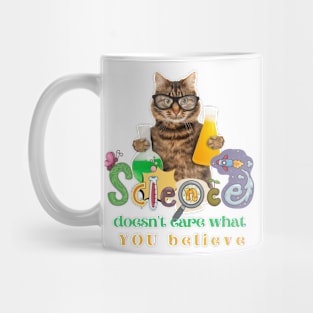 Science doesn't care what you believe Mug